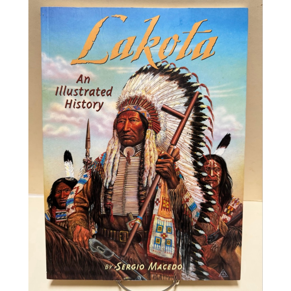 LAKOTA: AN ILLUSTRATED HISTORY By Sergio Macedo (1996, Paperback)